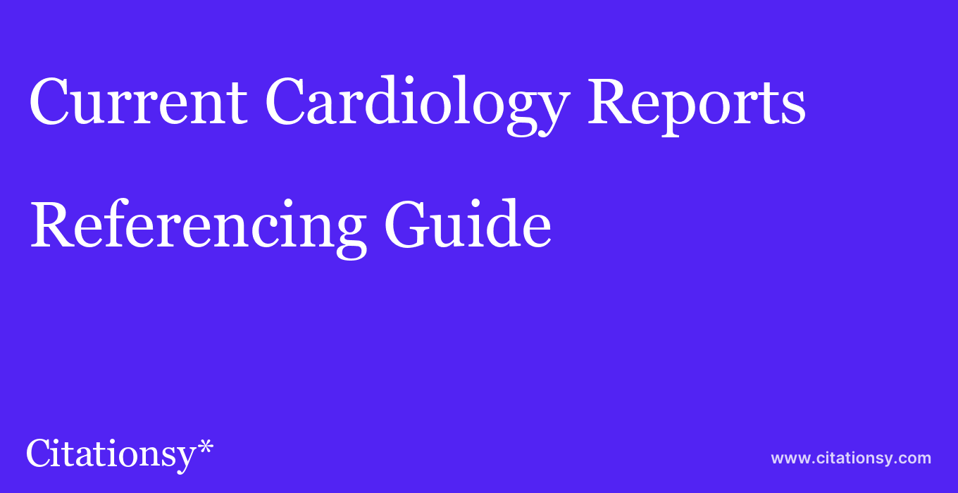 cite Current Cardiology Reports  — Referencing Guide